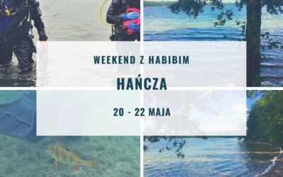 Weekend z HABIBIM (HAŃCZA) 20 – 22 MAJA